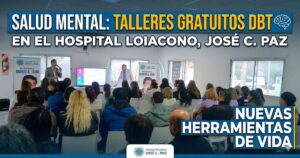 Taller gratuito de Salud Mental y habilidades DBT a sala llena en el Hospital Loiacono de José C. Paz.